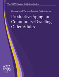 Occupational Therapy Practice Guidelines for Productive Aging for Community-Dwelling Older Adults cover image