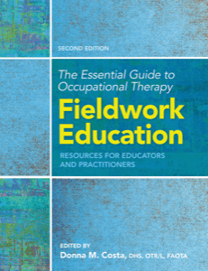 The Essential Guide to Occupational Therapy Fieldwork Education, 2nd Edition cover image