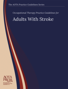 Occupational Therapy Practice Guidelines for Adults With Stroke cover image