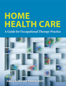 Home Health Care: A Guide for Occupational Therapy Practice cover image