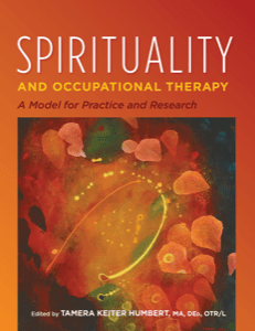 Spirituality and Occupational Therapy: A Model for Practice and Research cover image