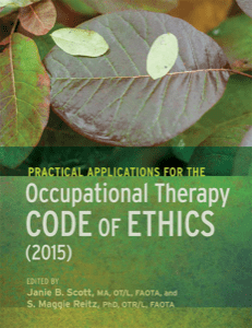 Practical Applications for the Occupational Therapy Code of Ethics (2015) cover image