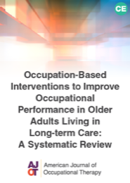 Image for AJOT CE: Occupation-Based Interventions to Improve Occupational Performance in Older Adults Living in Long-term Care: A Systematic Review