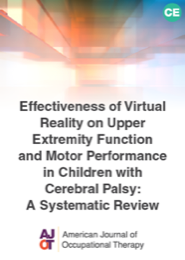 Image for AJOT CE: Effectiveness of Virtual Reality on Upper Extremity Function and Motor Performance in Children with Cerebral Palsy: A Systematic Review
