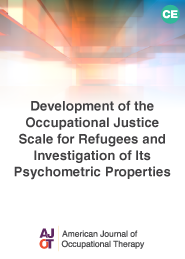 Image for  Development of the Occupational Justice Scale for Refugees and Investigation of Its Psychometric Properties