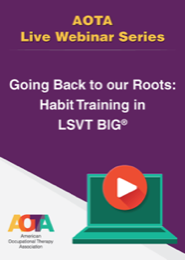 Image for Webinar: Going Back to our Roots: Habit Training in LSVT BIG®