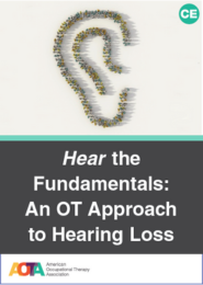 Image for CE course: Hear the Fundamentals: An OT Approach to Hearing Loss